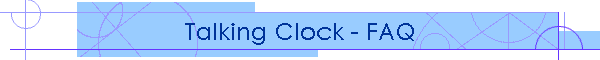 Talking Clock - FAQ
